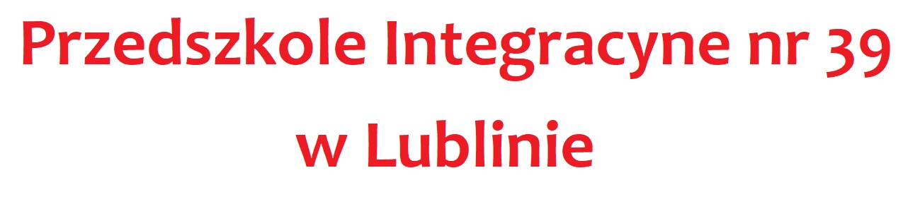 Przedszkole Integracyjne nr 39 w Lublinie napis